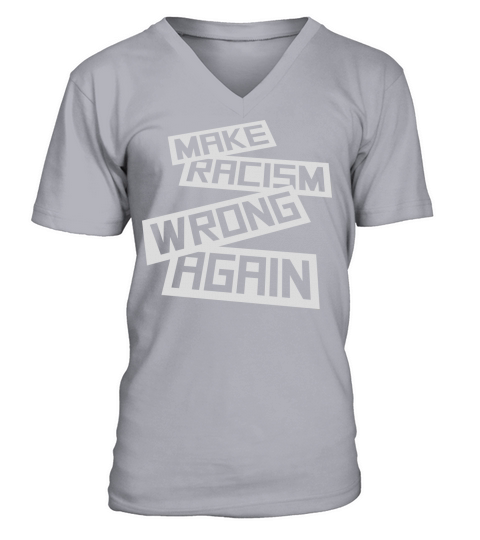 make racism wrong again V-Neck T-shirt