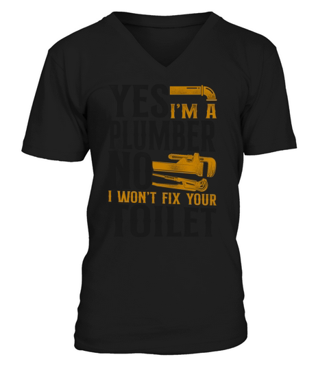 Plumbing Plumber Vintage Yes I Am V-Neck T-shirt