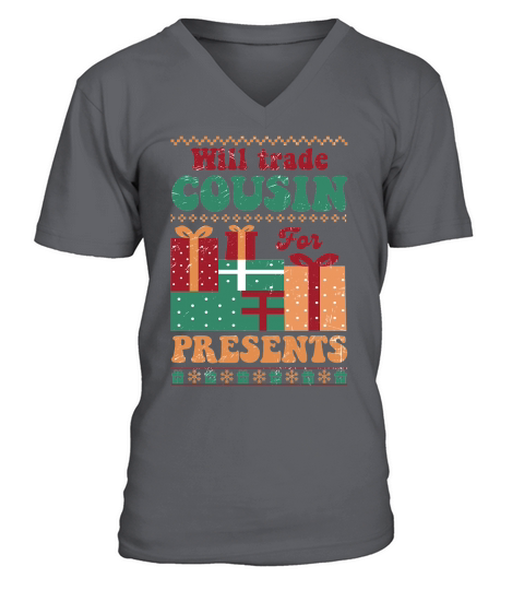 Will trade cousin for presents ugly christmas sweater V-Neck T-shirt
