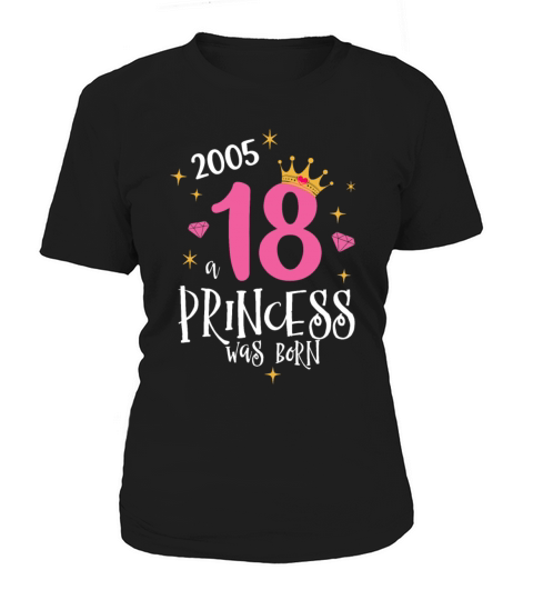 18 Birthday A Princess Was Born 2005 Women's T-Shirt