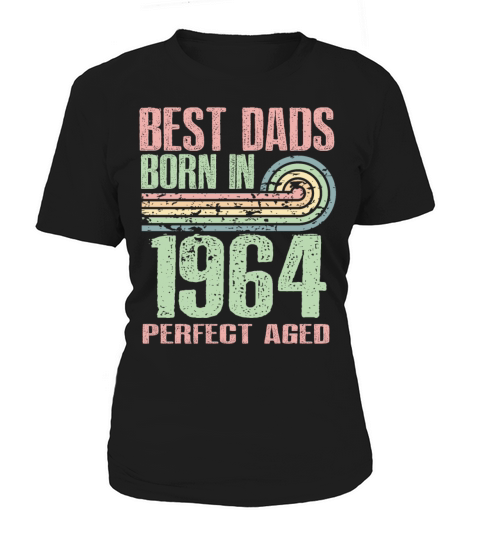 Best Dads Are Born In 1964 59 Years Old 59th Women's T-Shirt