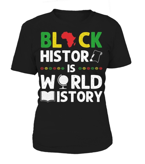 Black History Is World History Funny African Ameri Women's T-Shirt