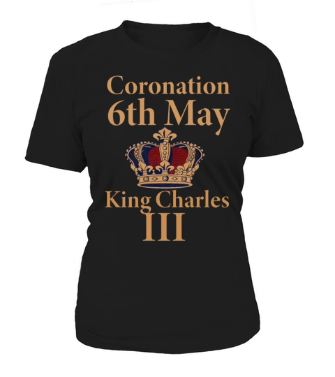 Coronation 6th May King Charles III Women's T-Shirt