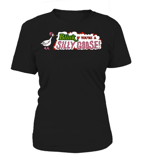 Funny Blink If Youre A Silly Goose Women's T-Shirt
