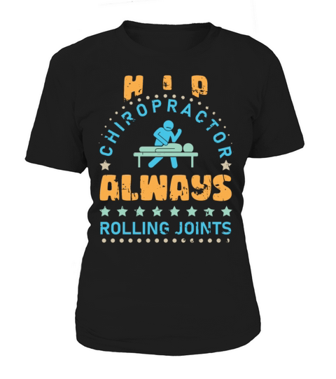 Hip Chiropractor Always Rolling Joints Women's T-Shirt