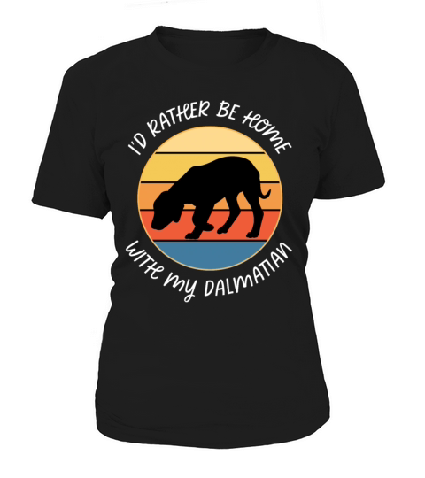 Id Rather Be Home With My Dalmatian Retro Sunset Women's T-Shirt