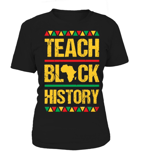 Teach Black History Clothing Afro Black Melanin Women's T-Shirt