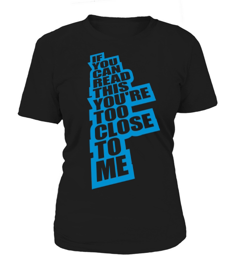 too close to me Women's T-Shirt