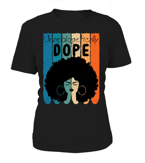 Unapologetically Dope Black History Month African Women's T-Shirt