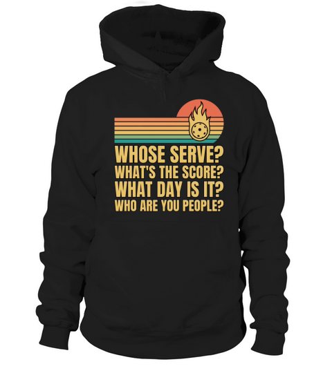 Funny Retro Pickleball Whose Serve Pickleball Team Hoodie Unisex