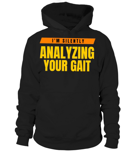 I m Silently Analyzing Your Gait Hoodie Unisex