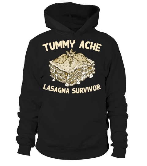 Tummy Ache Lasagna Survivor Funny Favorite Food Hoodie Unisex