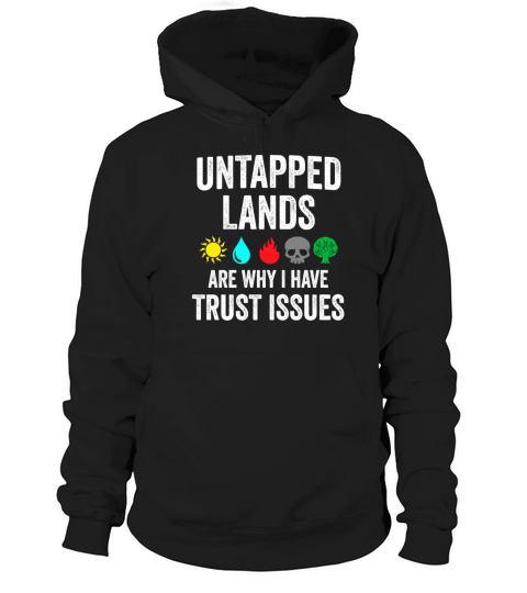 Untapped Lands Trust Issues Funny Magic Geek TCG Hoodie Unisex