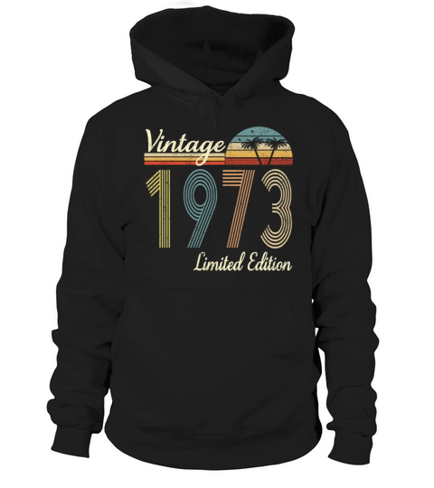 Vintage 1973 Limited Edition 50th Birthday Gift Hoodie Unisex