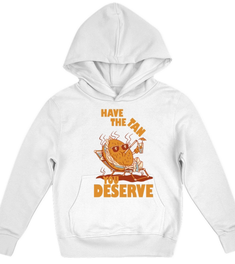 Have The Summer Tan You Deserve Saying Cool Kids Hoodie