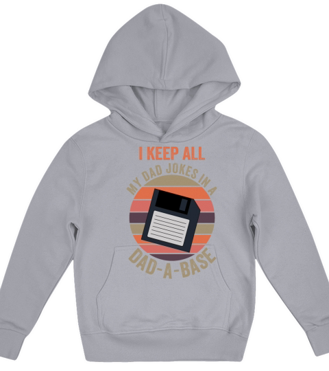 I Keep All My Dad Jokes In A Dad A Base Kids Hoodie