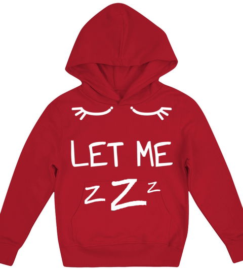 Let Me Sleep Eyes Women Men Girls Pajamas Kids Hoodie