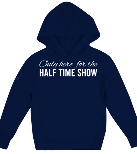 Only Here For The Half Time Show Kids Hoodie