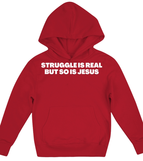 Struggle Is Real But So Is Jesus - Christian Quote Kids Hoodie