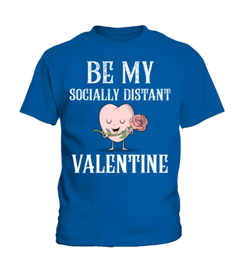 Be My Socially Distant Valentine Quarantine Valent Kids T-Shirt