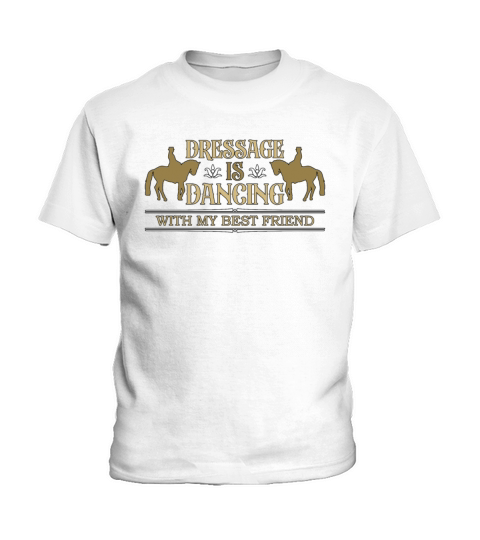 Dressage Is Dancing With My Horses Dressage Rider Kids T-Shirt