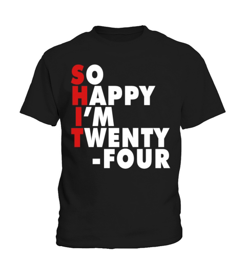 Funny Birth Age 24 Years Old Happy Im 24 Kids T-Shirt