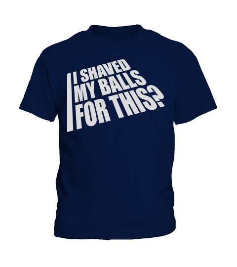 I shaved my balls Kids T-Shirt