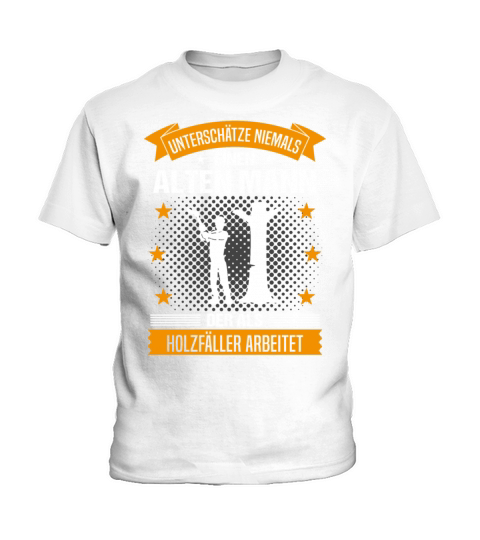 Lumberjack Old Man Funny Quote Gift For Men Kids T-Shirt