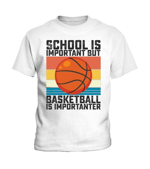 School Is Important But Basketball Is Importanter Kids T-Shirt
