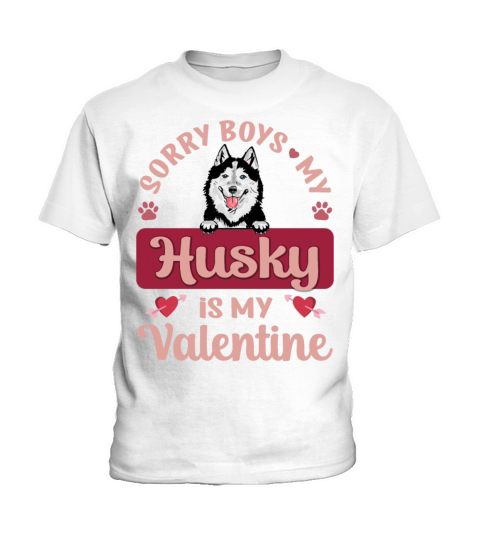 Sorry Boys My Husky Is My Valentine Kids T-Shirt