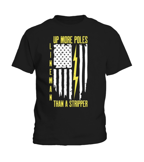 Up More Poles Than A Stripper Funny Power Lineman Kids T-Shirt