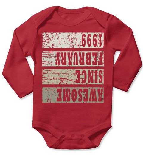 Born 1999 February 24th Birthday Gift Long Sleeve Baby One-Piece