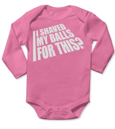 I shaved my balls Long Sleeve Baby One-Piece