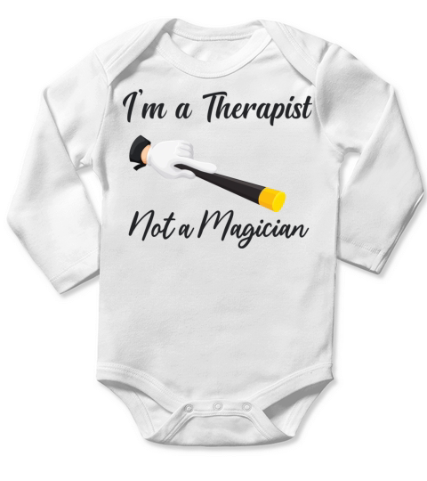 Im A Therapist Not A Magician Long Sleeve Baby One-Piece