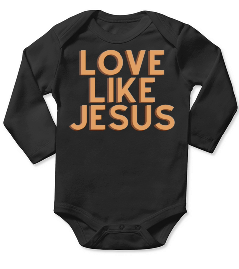 Love Like Jesus - Christian Quote Long Sleeve Baby One-Piece