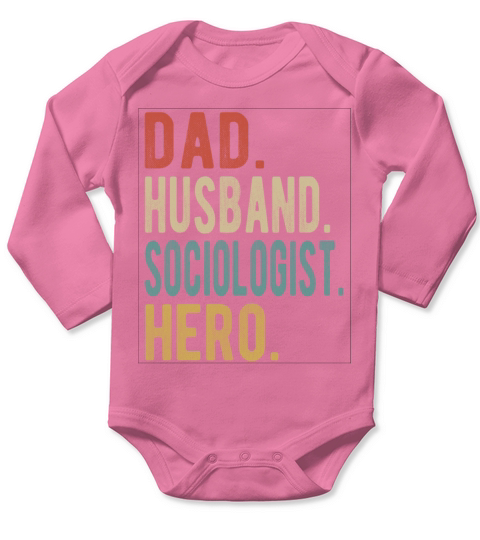 Sociologist Dad Husband Hero Long Sleeve Baby One-Piece