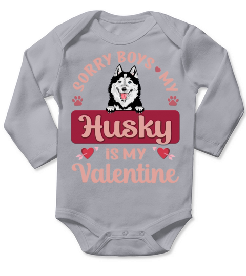 Sorry Boys My Husky Is My Valentine Long Sleeve Baby One-Piece
