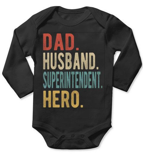 Superintendent Dad Husband Hero Long Sleeve Baby One-Piece