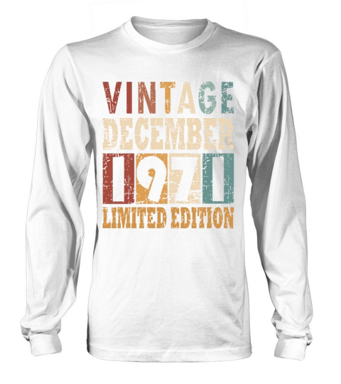 born 1971 December vintage gift Long sleeved Unisex