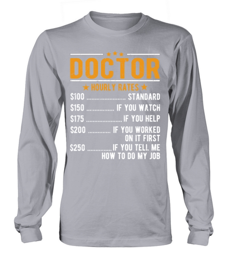 Doctor Hourly Rates Long sleeved Unisex