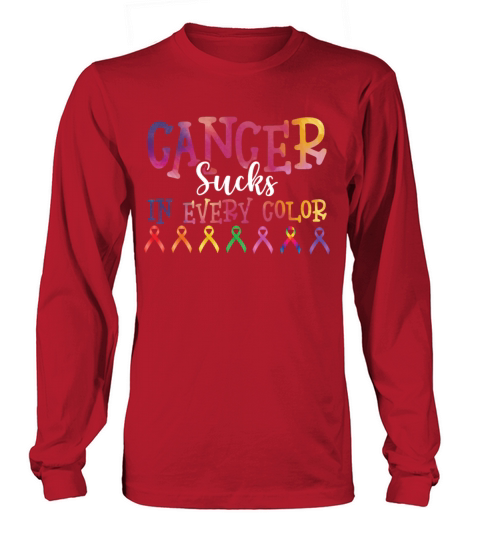 Fight Cancer Sucks In Every Color Ribbon Long sleeved Unisex