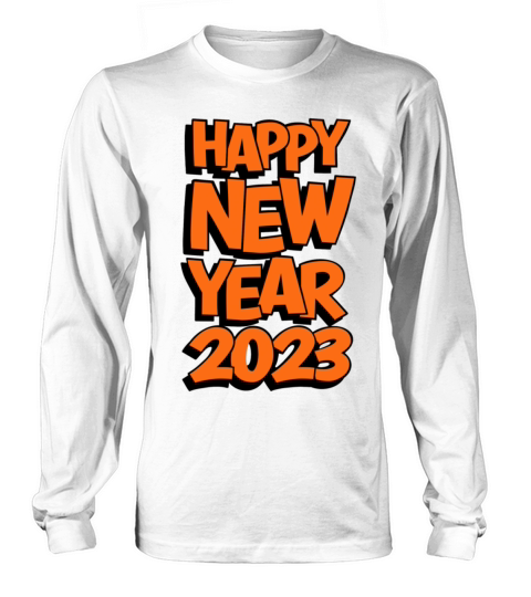Happy New Year 2023 Long sleeved Unisex