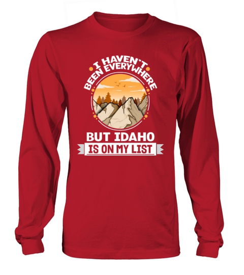 Idaho Is On My List Mountain Hiking Summit Hiker Long sleeved Unisex