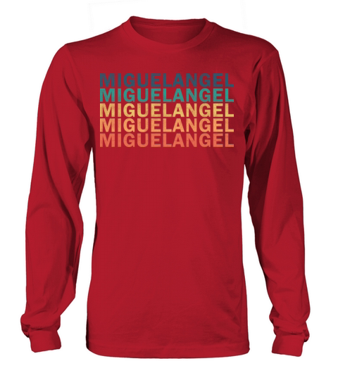 Miguelangel Name T Shirt - Miguelangel Vintage Ret Long sleeved Unisex