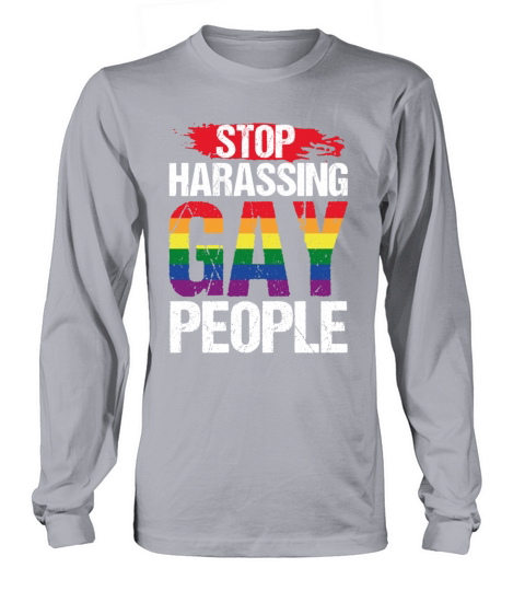Stop Harassing Gay People LGBT Pride Rainbow Long sleeved Unisex