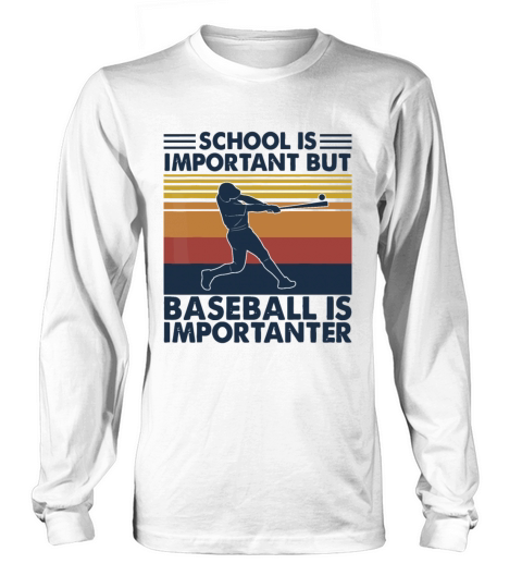 Vintage School Is Important But Baseball Is Import Long sleeved Unisex