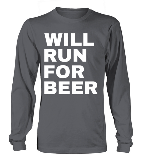 Will Run For Beer Funny Runners Long sleeved Unisex