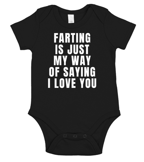 Farting Is Just My Way Of Saying I Love You Funny Short Sleeve Baby One-Piece
