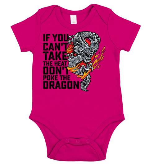 If You Cant Take The Heat Dont Poke The Dragon Short Sleeve Baby One-Piece