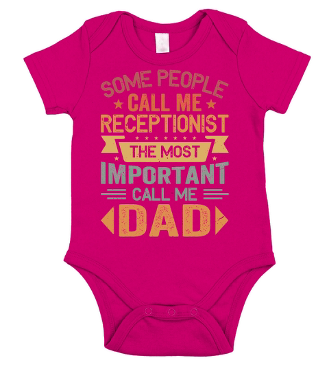 Some People Call Me Receptionist The Most Important Call Me Dad Short Sleeve Baby One-Piece